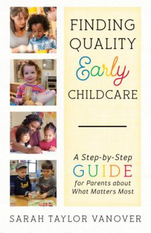 Kniha Finding Quality Early Childcare Sarah Vanover