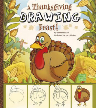 Kniha A Thanksgiving Drawing Feast! Jennifer M. Besel