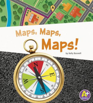 Kniha Maps, Maps, Maps! Kelly Boswell