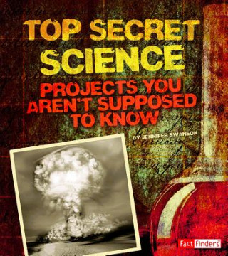 Könyv Top Secret Science Jennifer Swanson