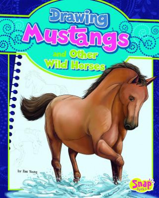 Kniha Drawing Mustangs and Other Wild Horses Rae Young