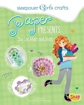 Kniha Paper Presents You Can Make and Share Mari Bolte