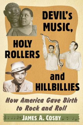 Kniha Devil's Music, Holy Rollers and Hillbillies James A. Cosby