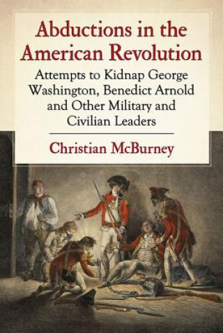 Kniha Abductions in the American Revolution Christian Mcburney
