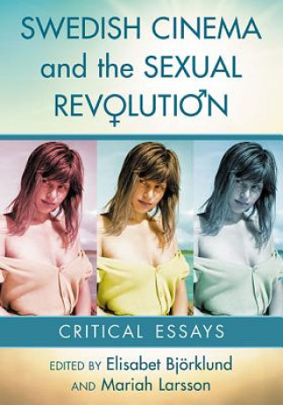 Knjiga Swedish Cinema and the Sexual Revolution Elisabet Björklund