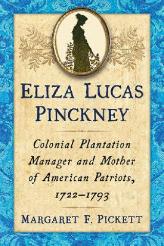 Книга Eliza Lucas Pinckney Margaret F. Pickett