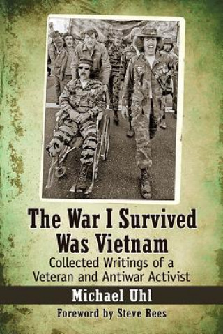 Kniha War I Survived Was Vietnam Michael Uhl