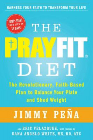 Kniha The Prayfit Diet Jimmy Pena