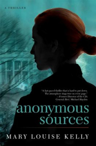 Carte Anonymous Sources Mary Louise Kelly
