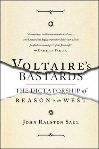 Carte Voltaire's Bastards John Ralston Saul