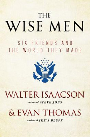 Книга The Wise Men Walter Isaacson