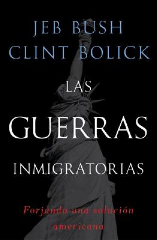 Livre Las guerras inmigratorias / The immigration wars Jeb Bush