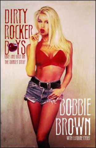 Kniha Dirty Rocker Boys Bobbie Brown