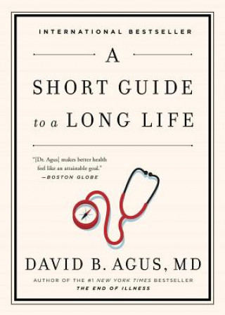 Kniha A Short Guide to a Long Life David Agus