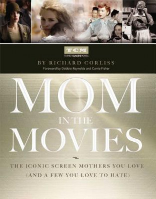 Kniha Mom in the Movies Richard Corliss