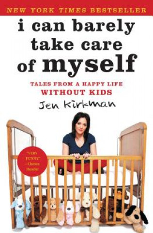 Kniha I Can Barely Take Care of Myself Jen Kirkman