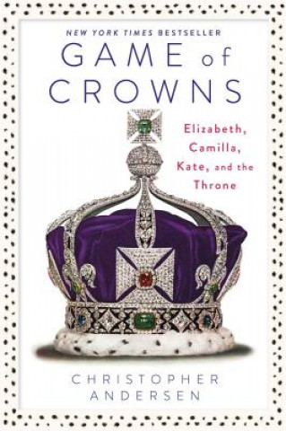 Kniha Game of Crowns Christopher Andersen