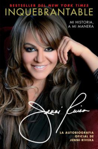 Kniha Inquebrantable / Unbreakable Jenni Rivera