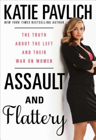 Książka Assault and Flattery Katie Pavlich