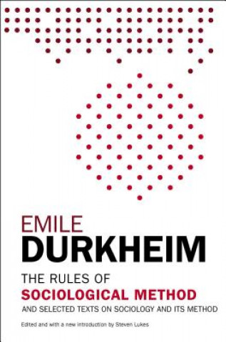 Kniha The Rules of Sociological Method And Selected Texts on Sociology and Its Method Emile Durkheim