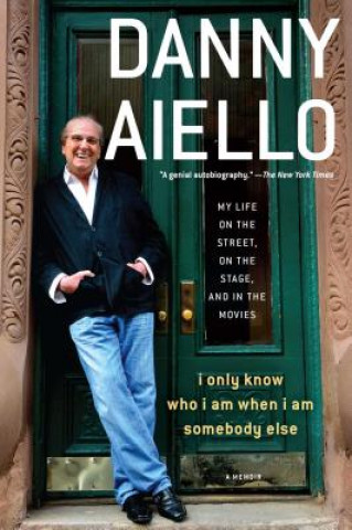 Knjiga I Only Know Who I Am When I Am Somebody Else Danny Aiello