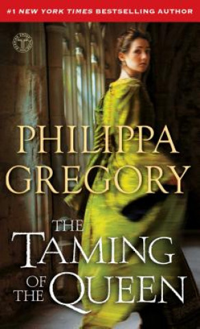 Könyv The Taming of the Queen Philippa Gregory