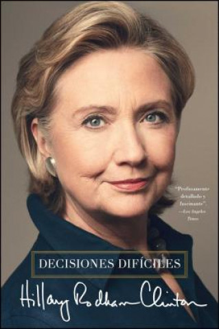 Kniha Decisiones Dificiles Hillary Rodham Clinton