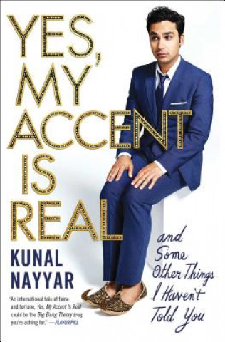 Book Yes, My Accent Is Real Kunal Nayyar