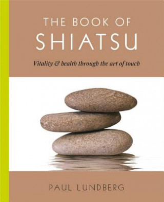 Könyv The Book of Shiatsu Paul Lundberg