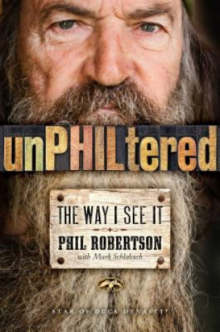 Kniha Unphiltered Phil Robertson