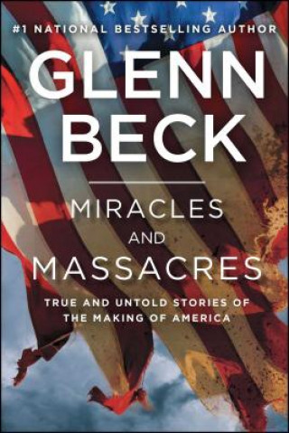 Kniha Miracles and Massacres Glenn Beck