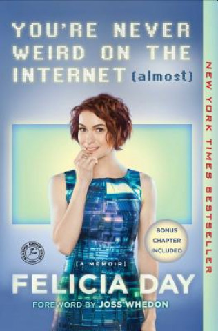 Kniha You're Never Weird on the Internet (Almost) Felicia Day