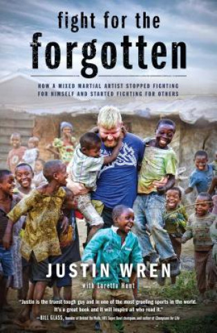 Könyv Fight for the Forgotten Justin Wren