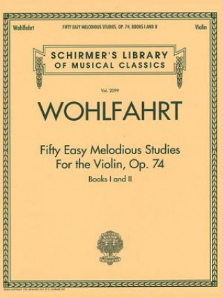 Kniha Fifty Easy Melodious Studies for the Violin, Op. 74 Franz Wohlfahrt