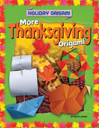 Книга More Thanksgiving Origami Ruth Owen