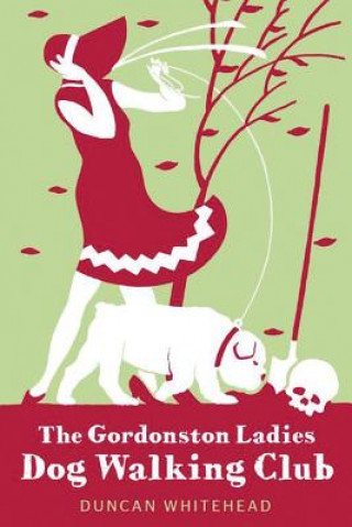 Kniha Gordonston Ladies Dog Walking Club Duncan Whitehead