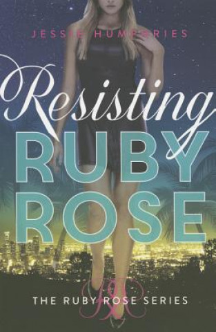 Kniha Resisting Ruby Rose Jessie Humphries