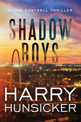 Könyv Shadow Boys Harry Hunsicker
