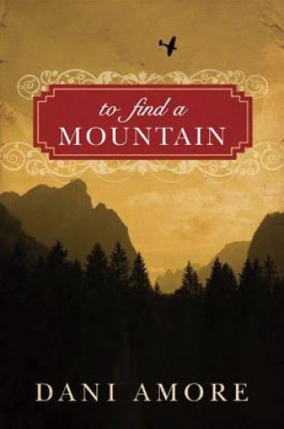 Kniha To Find a Mountain Dani Amore