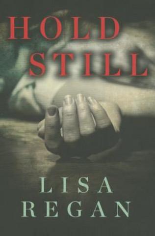 Book Hold Still Lisa Regan