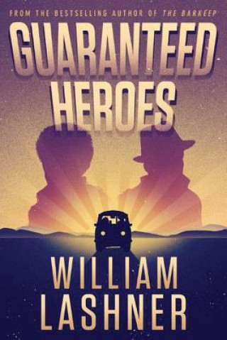 Книга Guaranteed Heroes William Lashner