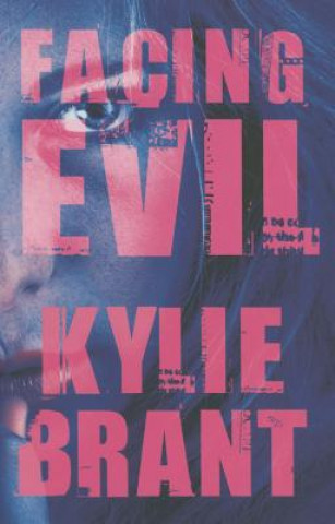 Knjiga Facing Evil Kylie Brant