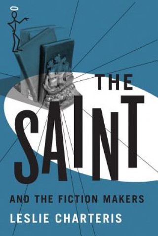 Kniha Saint and the Fiction Makers Leslie Charteris