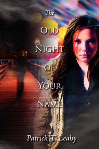 Carte The Old Night of Your Name Patrick T. Leahy