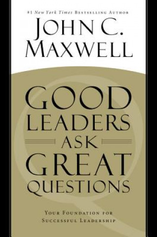 Audio Good Leaders Ask Great Questions John C. Maxwell