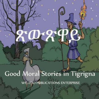Carte Good Moral Stories in Tigrigna Weledo Publications Enterprise