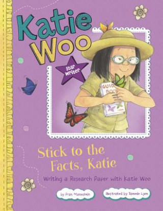 Kniha Stick to the Facts, Katie Fran Manushkin