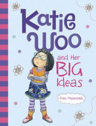 Kniha Katie Woo and Her Big Ideas Fran Manushkin