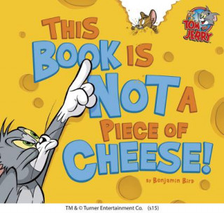 Carte This Book Is Not a Piece of Cheese! Benjamin Bird