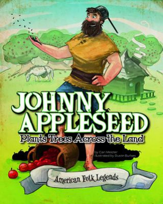 Carte Johnny Appleseed Plants Trees Across the Land Eric Braun